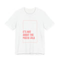 It's not about the pasta graphic t