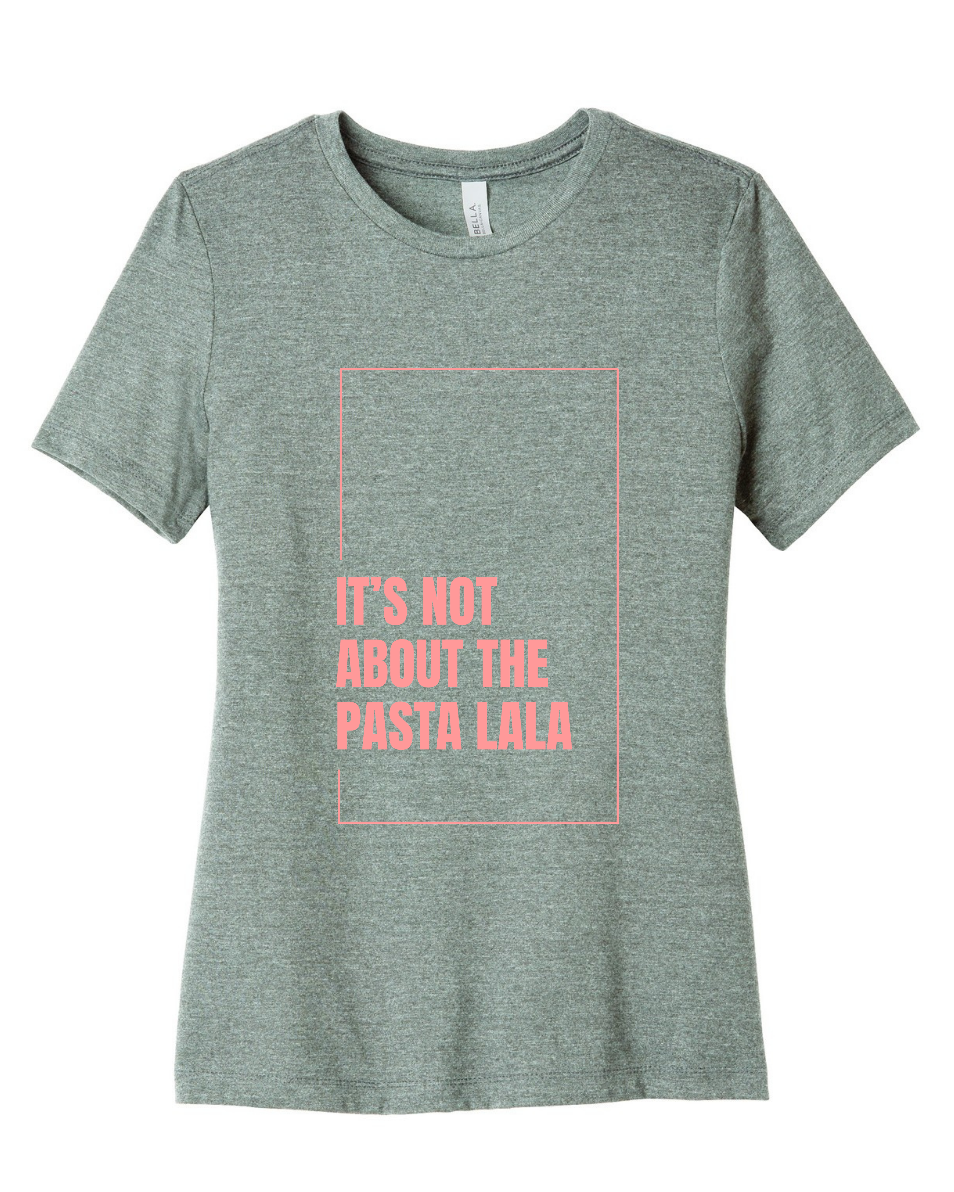 Women’s Relaxed Tee — “It’s Not About the Pasta, Laila” Graphic Shirt